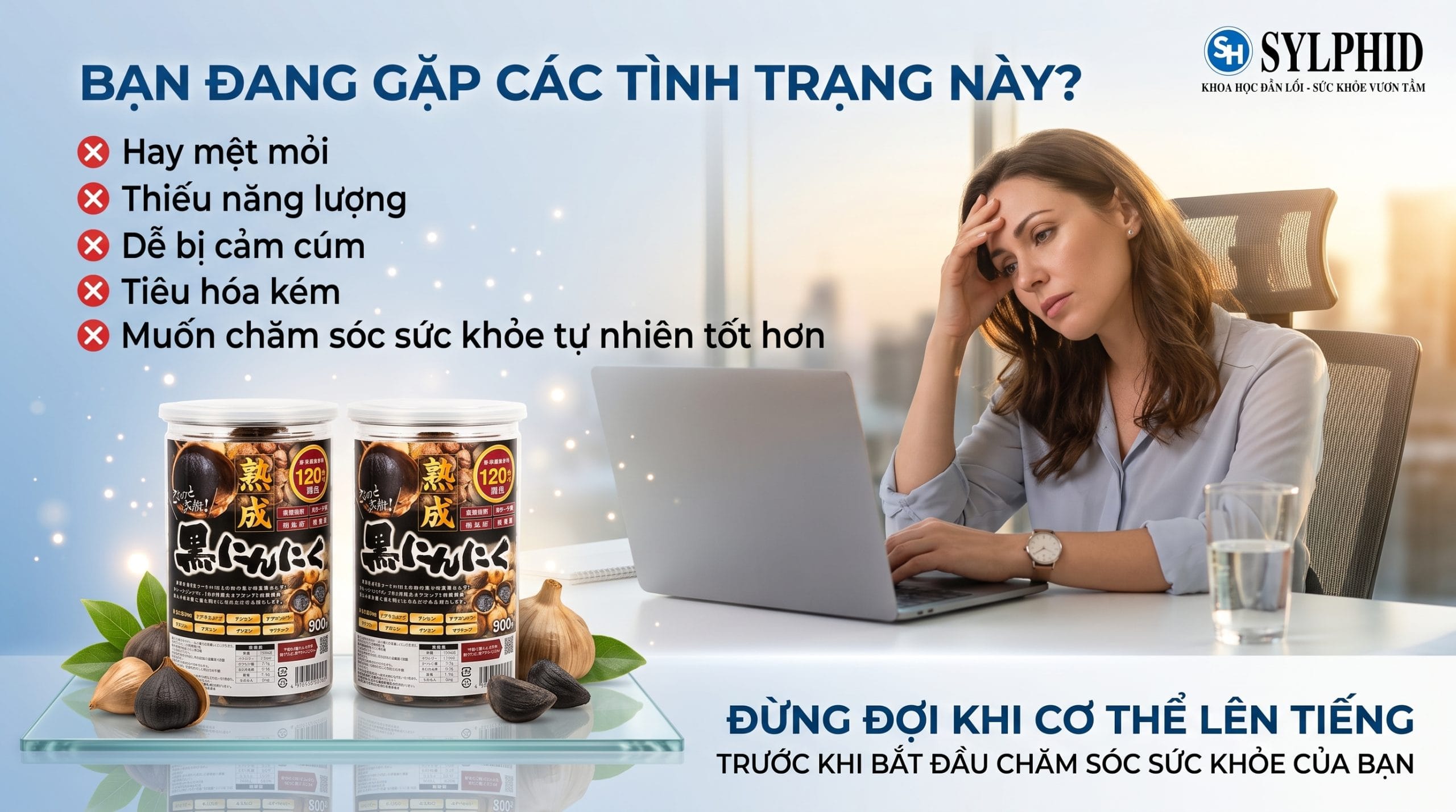 Sản phẩm Tỏi Đen Thượng Hạng tại SYLPHID phù hợp với người bận rộn, thường xuyên mệt mỏi hoặc muốn chăm sóc sức khỏe chủ động.

